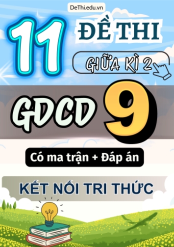 11 Đề thi giữa kì 2 GDCD Lớp 9 có ma trận & đáp án (Kết nối tri thức)
